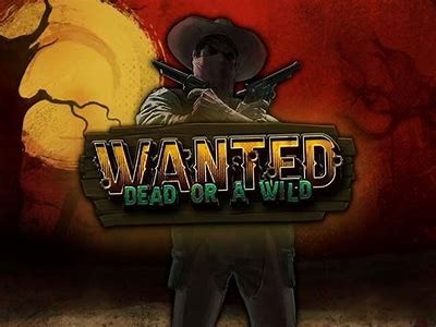 Exploring the Thrills of Wanted Dead or Alive Casino Gaming Experience and Bonuses